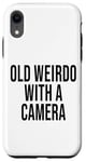 iPhone XR Old Weirdo With A Camera Humor Seniors Case