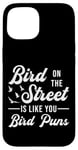 iPhone 15 Watch Birds Like You Bird Puns Vintage Retro Bird Watcher Case