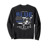 I Back The Blue For My Son - Proud Mother Of A Brave Police Sweatshirt