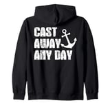 Cast Away Any Day Boating Sailing Yacht Zip Hoodie