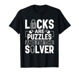 Locks are Puzzles I'm the Solver - Locksmith Lockpicking T-Shirt