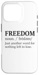 iPhone 16 Pro Freedoms Just Another Word for Nothing Left to Lose Freedom Case