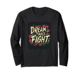 Nice Colors with Dream and Fight Speech for Man and Woman Long Sleeve T-Shirt