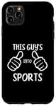 Coque pour iPhone 11 Pro Max Funny Sports Lover This Guy's Into Sports