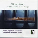 Tagliaferri, Sciddurlo, M. Sciddurlo, Pietro Tagliaferri, Gaston Litaize, Jean Langlais, JEANFRANCOIS DANDRIEU, Josquin Desprez, LouisNicolas Clérambault, M. Berzolla, Samuel Scheidt  Reverberations In Space &amp; Time  CD