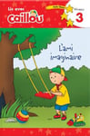 Caillou Rebecca Klevberg Moeller (Adapted by) Caillou: l'Ami Imaginaire - Lis Avec Caillou, Niveau 3 (French Edition of A Special Friend):