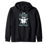 I'm Friends With The Tooth Fairy for a Funny Dentist Zip Hoodie