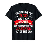 Made In Arsenal Funny Dad Slogan Born In Arsenal T-Shirt