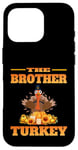 iPhone 16 Pro THE DAD BROTHER FUNNY THANKSGIVING HUMOR MATCHING FAMILY Case