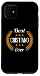 Coque pour iPhone 11 Best Cristiano Ever Dicton amusant Prénom Cristiano