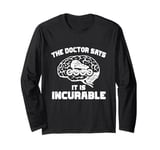 The Doctor Says It Is Incurable Speed Skating Lover Long Sleeve T-Shirt