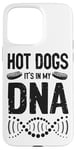 iPhone 15 Pro Max Hot Dog Adult Hot Dogs It's In My Dna Case