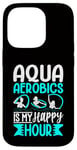 Coque pour iPhone 14 Pro Aquagym - Aqua Aerobics Is My Happy Hour