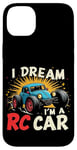 iPhone 14 Plus I DREAM I'M A RC Car Remote Control Car Case