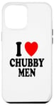 Coque pour iPhone 12 Pro Max I Heart (Love) Chubby Men Attraction Chubby Chaser