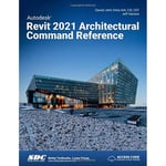 Autodesk Revit 2021 Architectural Command Reference (häftad, eng)