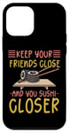 iPhone 12 mini Keep Your Friends Close And Your Sushi Closer Kawaii Sushi Case