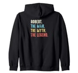 Robert The Man The Myth The Legend Personalized Name Robert Zip Hoodie