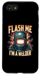 iPhone SE (2020) / 7 / 8 Flash me I'm a welder for a Welder Case