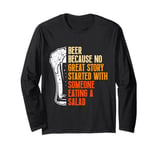 Beer because no good story begins with salad Bavaria Long Sleeve T-Shirt