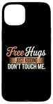 Coque pour iPhone 15 Plus Free Hugs Just Kidding Don't Touch Me Funny Sarcasm Humour