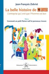 Humanisme & Organisations Jean-Franois Zobrist La belle histoire de Favi: l'entreprise qui croit que l'homme est bon Tome 3 Comment le petit Patron na-f et paresseux innove