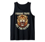 Fishing Trips Are For Alphas Funny Lion Group Fishing Tank Top