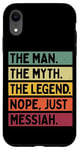 Coque pour iPhone XR The Man The Myth The Legend NOPE Just Messiah Citation amusante