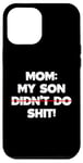 Coque pour iPhone 12 Pro Max Drôle de maman disant : « My Son Did not Do It »