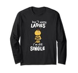 Maya the Bee Willi Don't Worry Ladies Still Single Long Sleeve T-Shirt