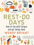 Rest-Do Days - How to live with fatigue and get things done