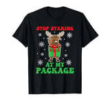 Moose Funny Christmas Stop Staring At My Package Xmas Jokes T-Shirt