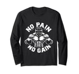 No Pain No Gain T No Pain No Gain Sign No Pain No Gain Meme Long Sleeve T-Shirt