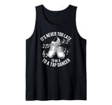 It's Never Too Late To Be A Tap Dancer, Dancing Lesson Tank Top