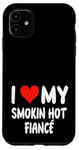 Coque pour iPhone 11 I Love My Smoking Hot Fiance – Cœur – Engagement engagé