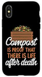 iPhone X/XS Gardening Plant Compost Is Proof There Is Life After Death Case