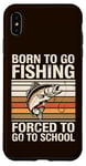 Coque pour iPhone XS Max Born To Go Fishing Forced School Kids Humour Fisherman Youth