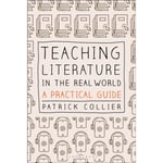 Teaching Literature in the Real World (häftad, eng)