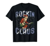 Rockin Santa Funny Santa clause guitarist Rock n Roll music T-Shirt