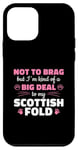 iPhone 12 mini Not To Brag Big Deal To My Scottish Fold Case