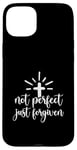 iPhone 15 Plus Not Perfect Just Forgiven Christian Religous Quote Art Case