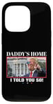 Coque pour iPhone 13 Pro Funny Daddy's Home, I Told You So - Trump 2024 Get Over It