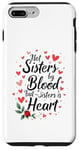 iPhone 7 Plus/8 Plus Not Sisters by Blood but Sisters by Heart Soul Sister Case