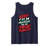 Keep Calm And Prepare For The Throat Punch Humor Tank Top