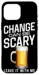 iPhone 16 Pro Max Bartender Mixologist Change Can Be Scary Leave It With Me Case