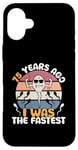 iPhone 16 Plus Vintage Legend 75 Years Ago I Was The Fastest Men Women Bday Case