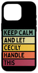 iPhone 16 Pro Keep Calm And Let Cecily Handle This Funny Custom Retro Case