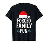 Forced Family Fun Family Christmas 2024 Xmas Season Family T-Shirt