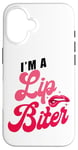 iPhone 16 Sexual Naughty I'm A Lip Biter Case