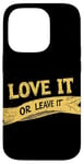 iPhone 14 Pro Cool Love it or Leave it Emblem Case